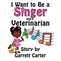 I Want to Be a Singer and a Veterinarian (Lainey's Singer and Career Series, Book 2)