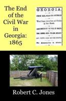 The End of the Civil War in Georgia