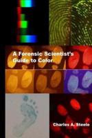 A Forensic Scientist's Guide to Color