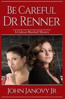 Be Careful, Dr. Renner