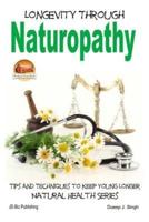 Longevity Through Naturopathy - Tips and Techniques to Keep Young Longer