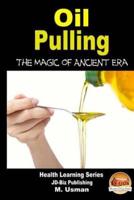 Oil Pulling - The Magic of Ancient Era