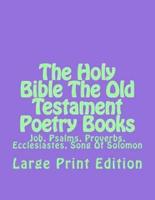 The Holy Bible The Old Testament Poetry Books