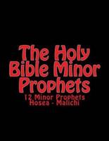 The Holy BIble Minor Prophets