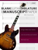 Blank Guitar Tablature and Manuscript Paper With Chord Grids