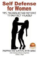 Self Defense for Women - Tips, Techniques and Methods to Protect Yourself