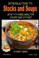 Introduction to Stocks and Soups How to Make Healthy Soups and Stocks