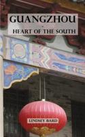 Guangzhou - Heart of the South