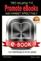 Tips on How to Promote eBooks and Market Effectively