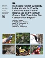 Multiscale Habitat Suitability Index Models for Priority Landbirds in the Central Hardwoods and West Gulf Coastal Plain/Ouachitas Bird Conservation Regions