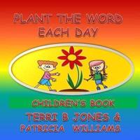 Plant The Word Each Day Children's Book