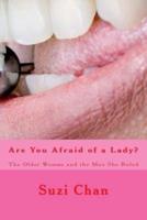 Are You Afraid of a Lady?