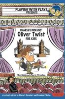 Charles Dickens' Oliver Twist for Kids: 3 Short Melodramatic Plays for 3 Group Sizes