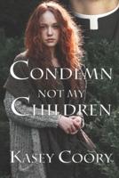 Condemn not my Children: The consequences of pious evil