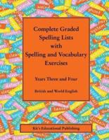 Complete Graded Spelling Lists With Spelling and Vocabulary Exercises, Years Three and Four