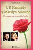 J. F. Kennedy Y Marilyn Monroe