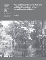 Past and Present Aquatic Habitats and Fish Populations of the Yazoo- Mississippi Delta