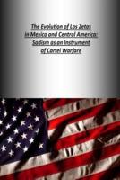 The Evolution of Los Zetas in Mexico and Central America