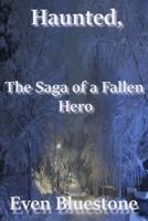 Haunted, the Saga of a Fallen Hero