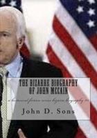 The Bizarre Biography of John McCain