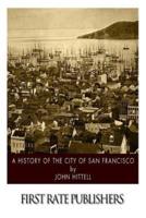 A History of the City of San Francisco