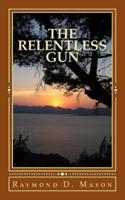 The Relentless Gun