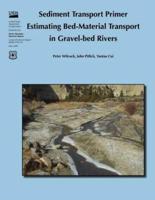Sediment Transport Primer Estimating Bed-Materal Transport in Gravel-Bed Rivers