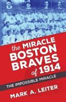 The Miracle Boston Braves of 1914