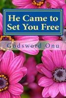 He Came to Set You Free