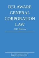 Delaware General Corporation Law; 2015 Edition