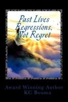 Past Lives Regression, Not Regret