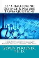 627 Challenging Science & Nature Trivia Questions