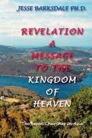 Revelation A Message To The Kingdom Of Heaven