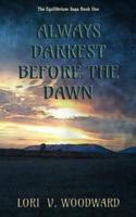 Always Darkest Before the Dawn