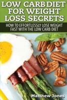 Low Carb Diet For Weight Loss Secrets