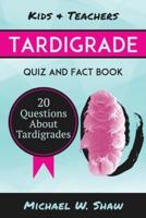 Tardigrade Quiz & Fact Book