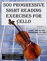 300 Progressive Sight Reading Exercises for Cello Large Print Version