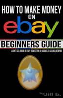 How to Make Money on eBay - Beginner's Guide