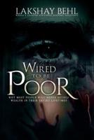 Wired To Be Poor