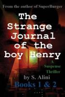 The Strange Journal of the Boy Henry - Books 1 and 2
