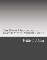 The Naval History of the United States, Volume I of II