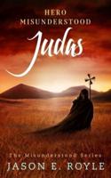 Judas: Hero Misunderstood