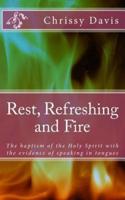 Rest, Refreshing and Fire