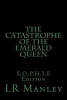 The Catastrophe of the Emerald Queen