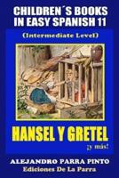 Children´s Books In Easy Spanish 11: Hansel y Gretel ¡y más! (Intermediate Level
