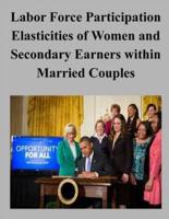 Labor Force Participation Elasticities of Women and Secondary Earners Within Married Couples