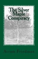 The Silver Maple Conspiracy