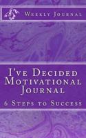 I've Decided Motivational Journal