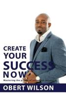 Create Your Success Now