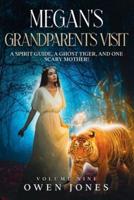 Megan's Grandparents Visit: A Spirit Guide, A Ghost Tiger, and One Scary Mother!